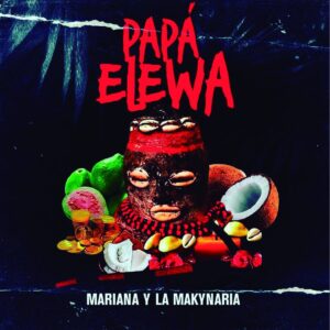 Cover image for backing track "Pista Papa Elewa" by Mariana y La Makynaria - Timbaton arrangement